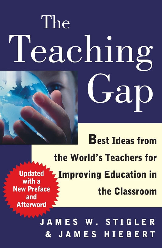 The Teaching Gap: Best Ideas from the World's Teachers for Improving Education in the Classroom - 5569