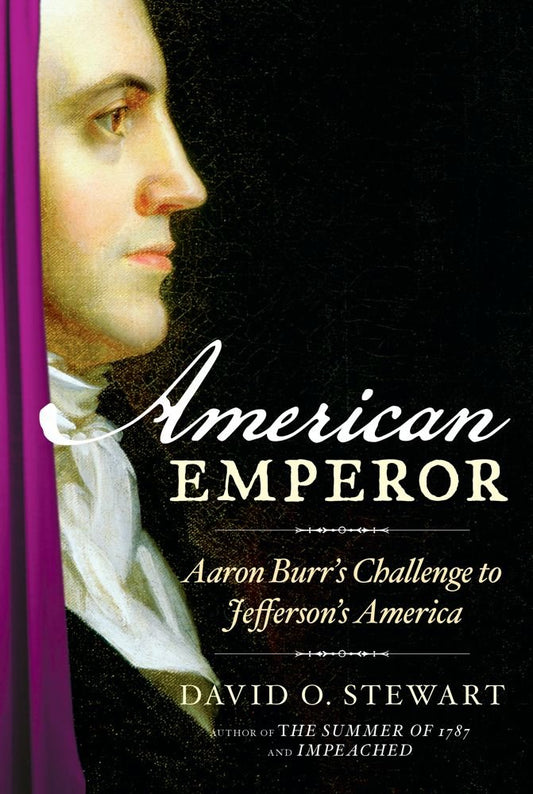 American Emperor: Aaron Burr's Challenge to Jefferson's America - 6245