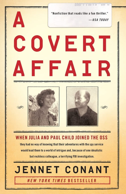 A Covert Affair: When Julia and Paul Child joined the OSS they had no way of knowing that their adventures with the spy service would lead them into a ... colleague, a terrifying FBI investigation. - 411