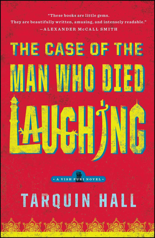 The Case of the Man Who Died Laughing: From the Files of Vish Puri, Most Private Investigator (Vish Puri Mysteries (Paperback)) - 9572