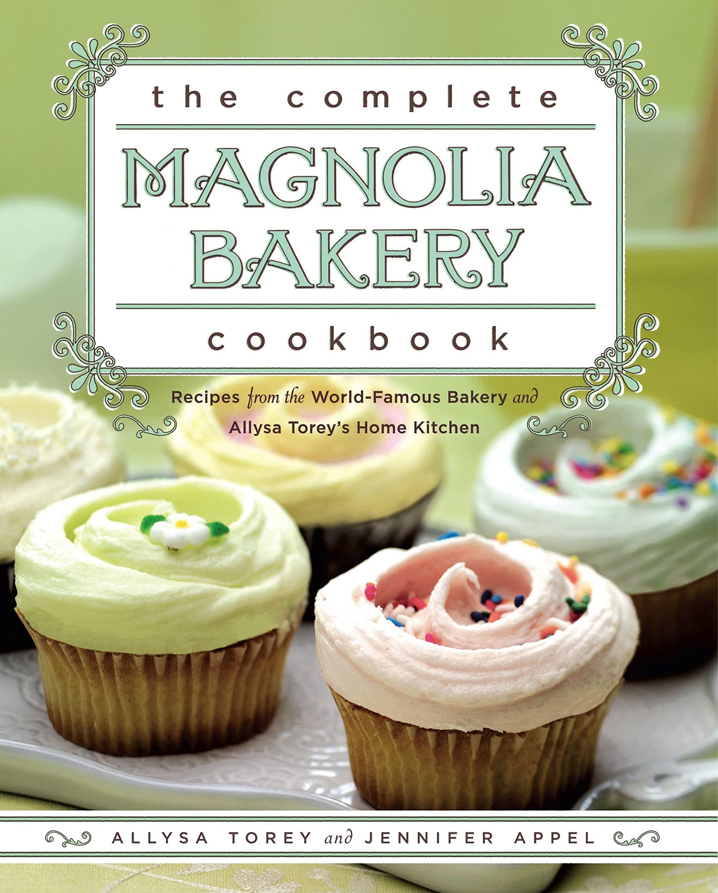 The Complete Magnolia Bakery Cookbook: Recipes from the World-Famous Bakery and Allysa Torey's Home Kitchen - 9211