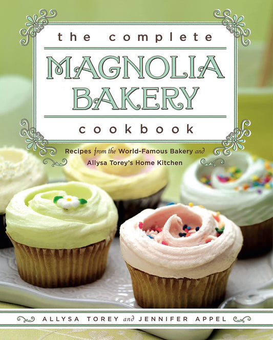The Complete Magnolia Bakery Cookbook: Recipes from the World-Famous Bakery and Allysa Torey's Home Kitchen - 9211