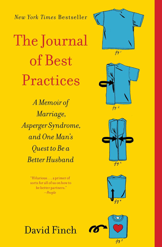The Journal of Best Practices: A Memoir of Marriage, Asperger Syndrome, and One Man's Quest to Be a Better Husband - 4015