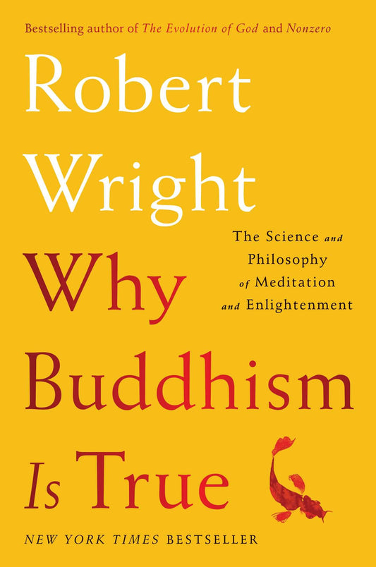Why Buddhism is True: The Science and Philosophy of Meditation and Enlightenment - 2899