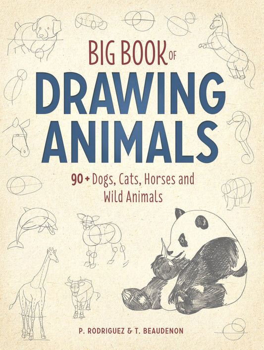 Big Book of Drawing Animals: 90+ Dogs, Cats, Horses and Wild Animals - 616