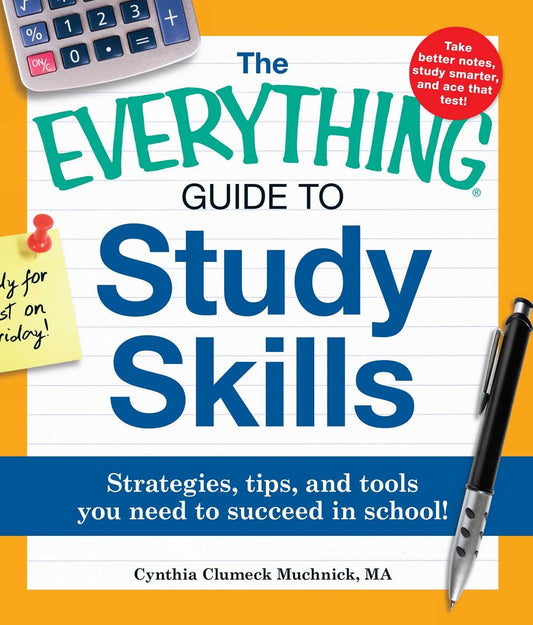 The Everything Guide to Study Skills: Strategies, tips, and tools you need to succeed in school! (Everything® Series) - 1571