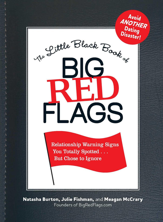 The Little Black Book of Big Red Flags: Relationship Warning Signs You Totally Spotted... But Chose to Ignore - 300