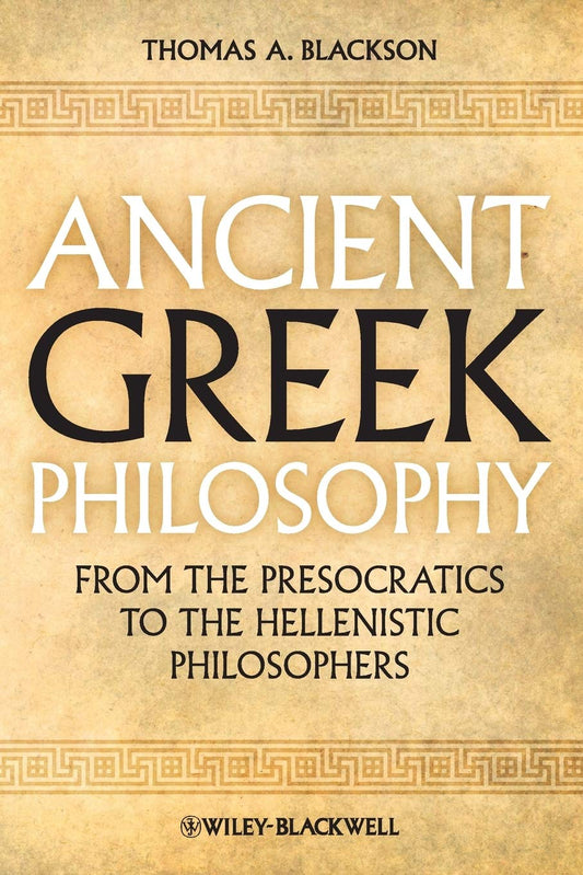 Ancient Greek Philosophy: From the Presocratics to the Hellenistic Philosophers - 5987