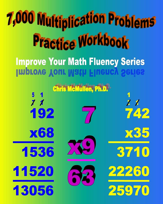 7,000 Multiplication Problems Practice Workbook: Improve Your Math Fluency Series - 681