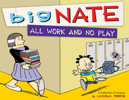 Big Nate All Work and No Play: A Collection of Sundays (Volume 5) - 6485