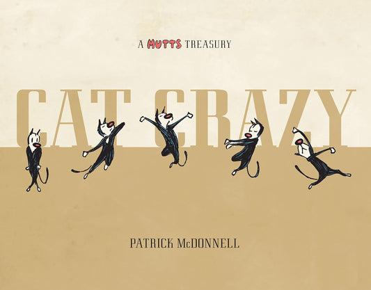 Cat Crazy: A Mutts Treasury (Volume 22)