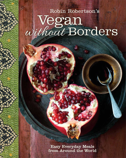 Robin Robertson's Vegan Without Borders: Easy Everyday Meals from Around the World - 2601