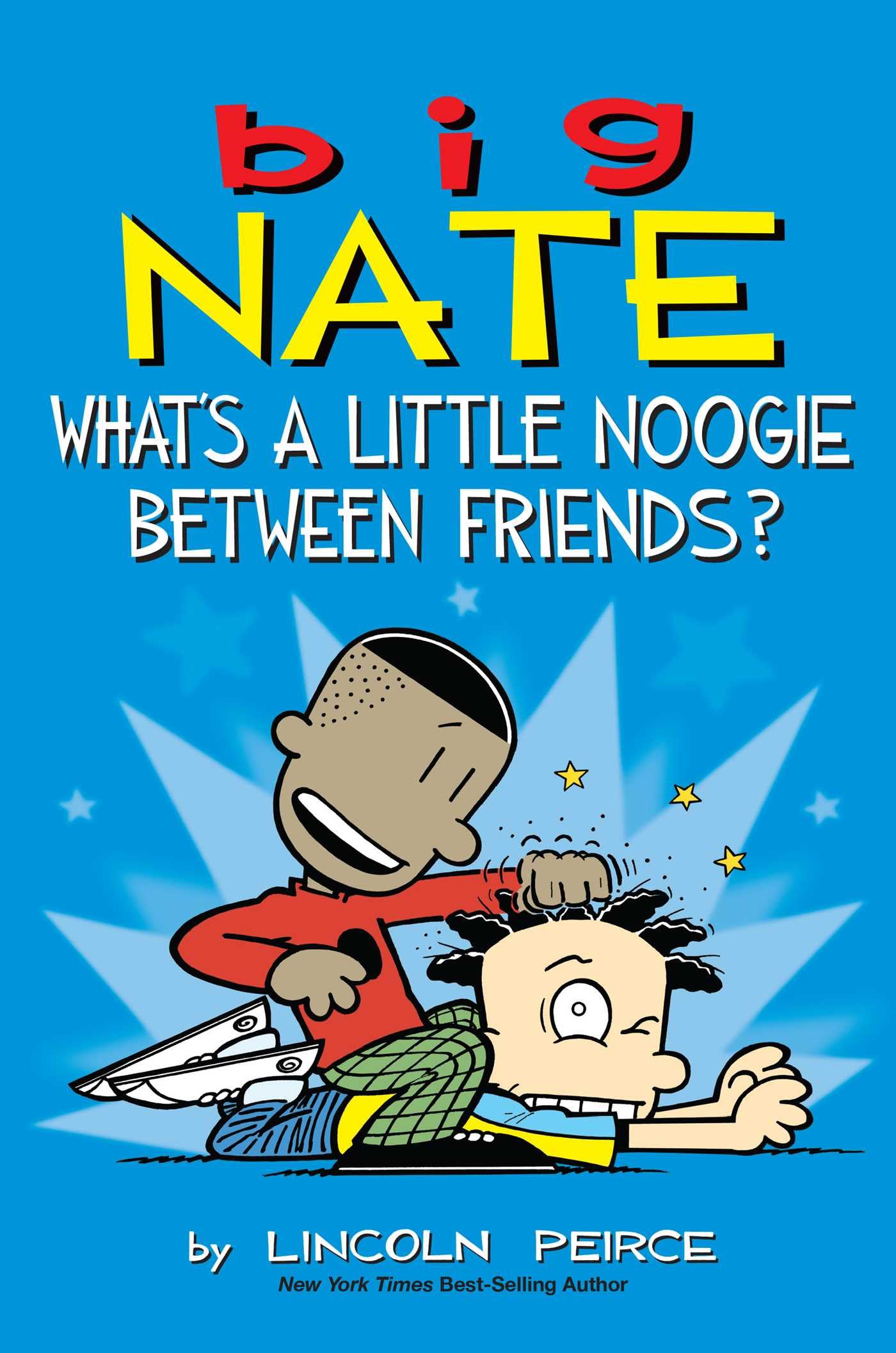 Big Nate: What's a Little Noogie Between Friends? (Volume 16) - 9893