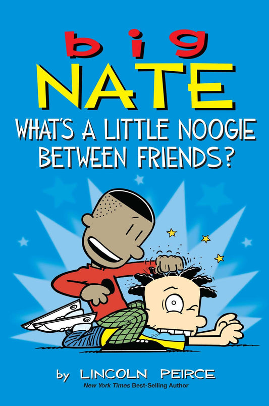 Big Nate: What's a Little Noogie Between Friends? (Volume 16) - 7750