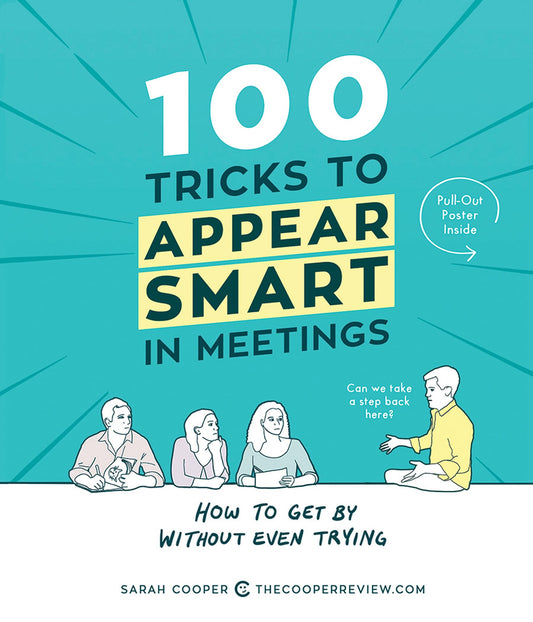 100 Tricks to Appear Smart in Meetings: How to Get By Without Even Trying - 6226