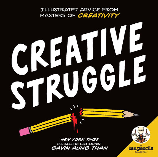 Zen Pencils--Creative Struggle: Illustrated Advice from Masters of Creativity - 4224
