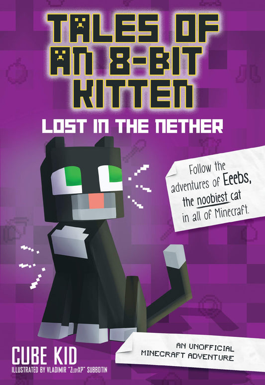 Tales of an 8-Bit Kitten: Lost in the Nether: An Unofficial Minecraft Adventure (Volume 1) (Tales of an 8-bit Kitten, 1) - 2084