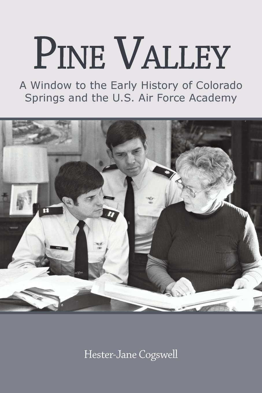 Pine Valley: A Window to the Early History of Colorado Springs and the U.S. Air Force Academy - 810