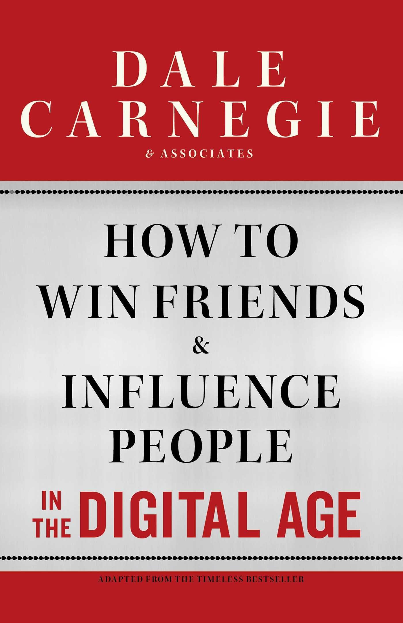 How to Win Friends and Influence People in the Digital Age - 8378
