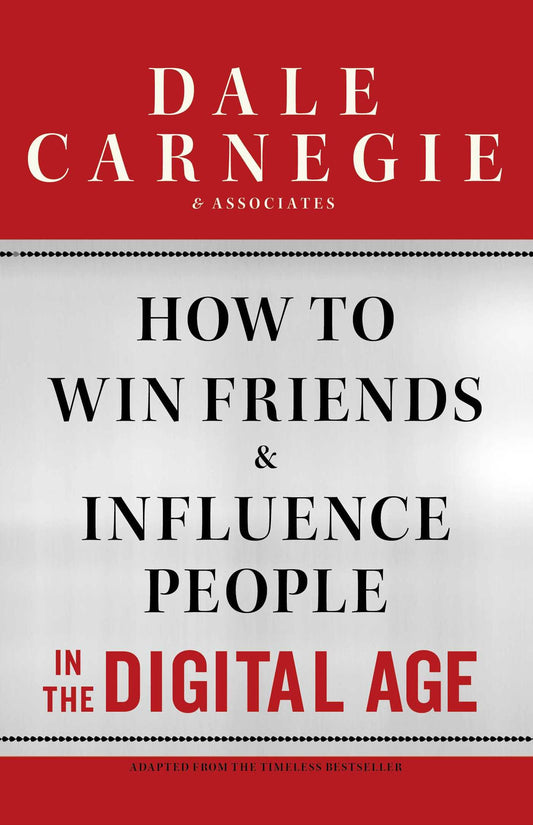 How to Win Friends and Influence People in the Digital Age - 8378