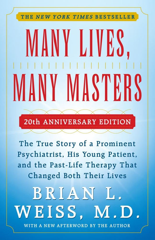 MANY LIVES, MANY MASTERS - 20TH ANNIVERSARY EDITION - With a New Afterword by the Author