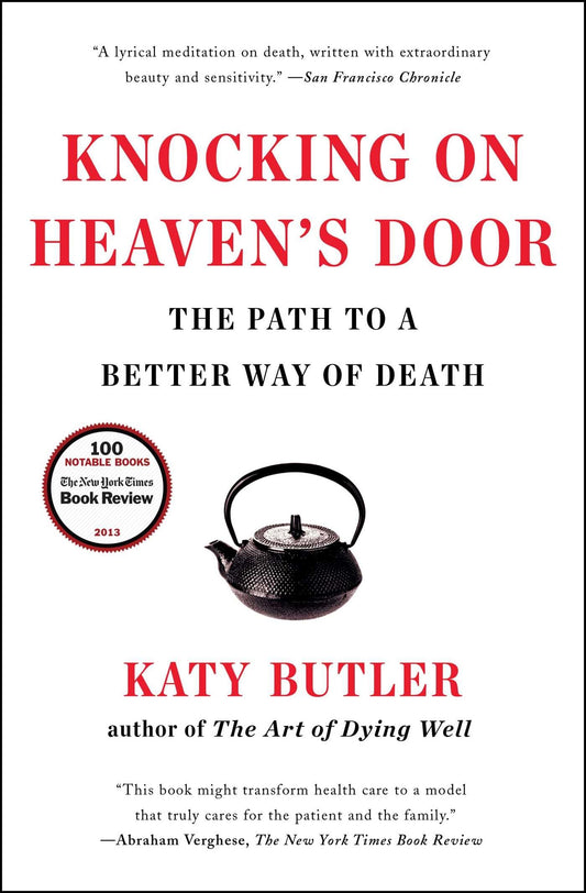 Knocking on Heaven's Door: The Path to a Better Way of Death - 2692