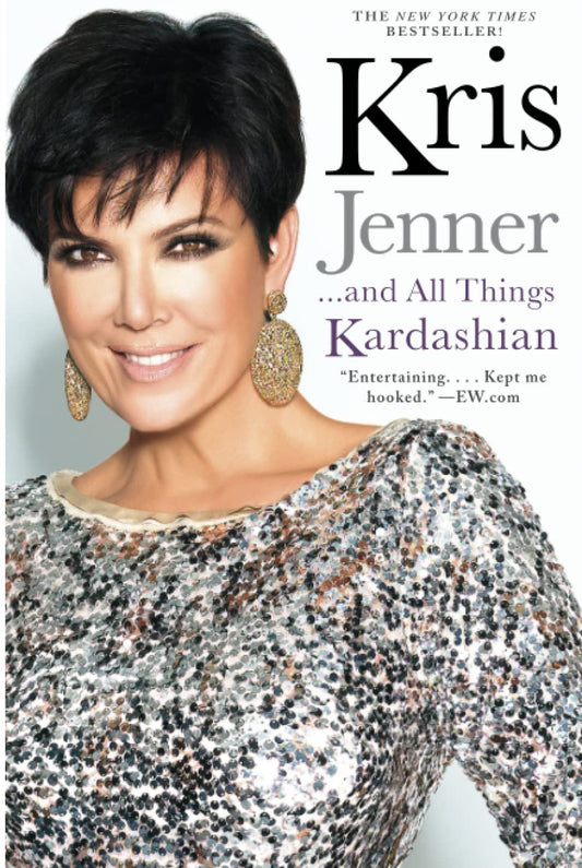 Kris Jenner . . . And All Things Kardashian (A Bestselling Celebrity Memoir) - 1837