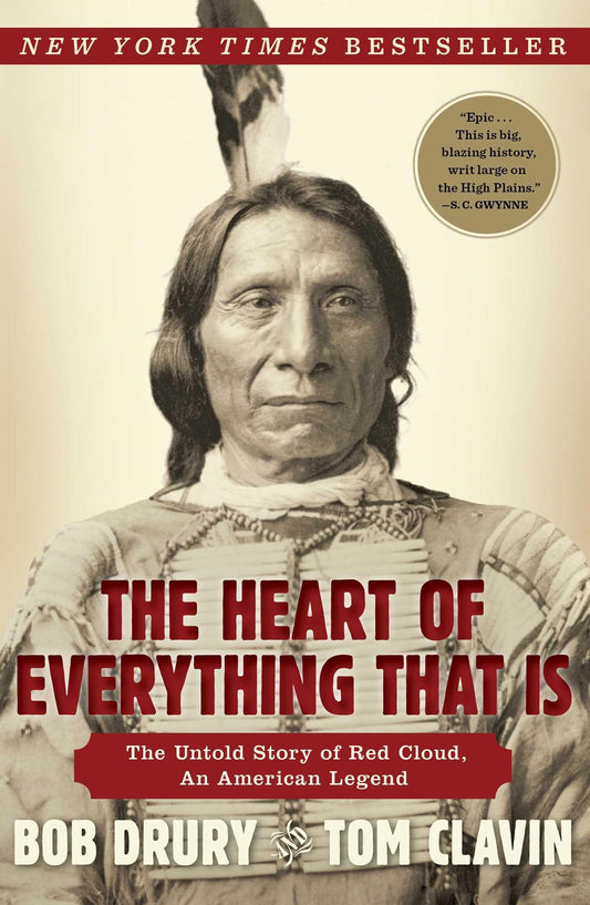 The Heart of Everything That Is: The Untold Story of Red Cloud, An American Legend - 4274