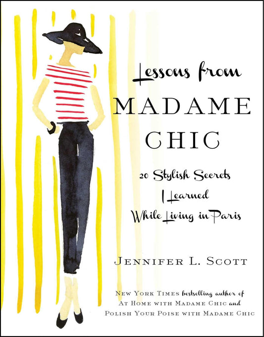 Lessons from Madame Chic: 20 Stylish Secrets I Learned While Living in Paris - 8633