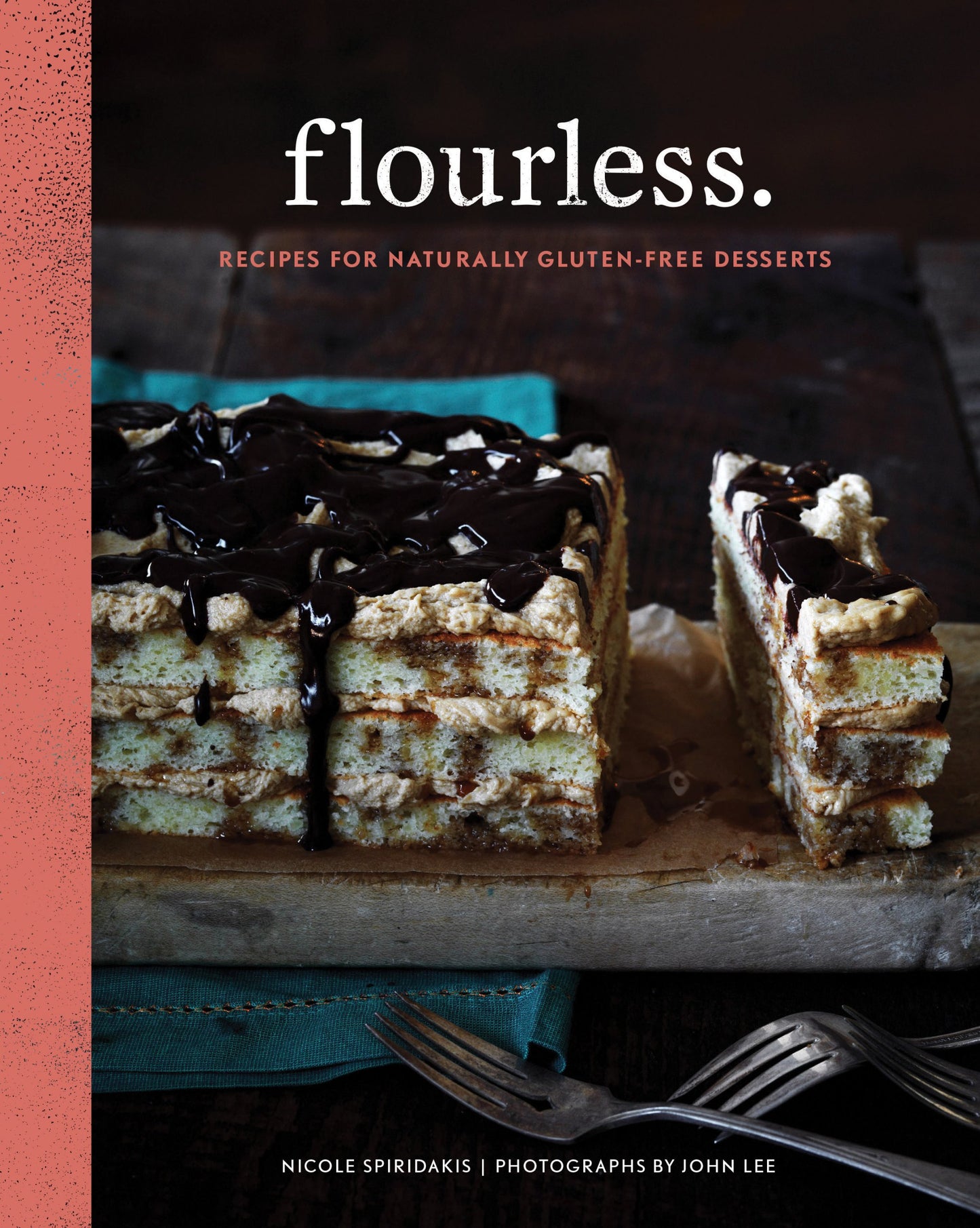 Flourless.: Recipes for Naturally Gluten-Free Desserts