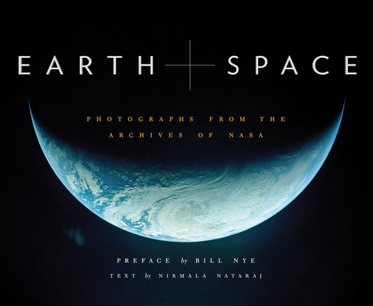 Earth and Space: Photographs from the Archives of NASA