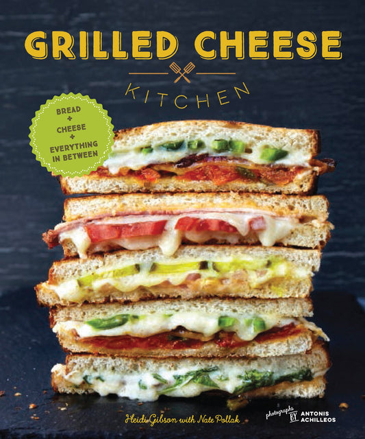 Grilled Cheese Kitchen: Bread + Cheese + Everything in Between - 1797