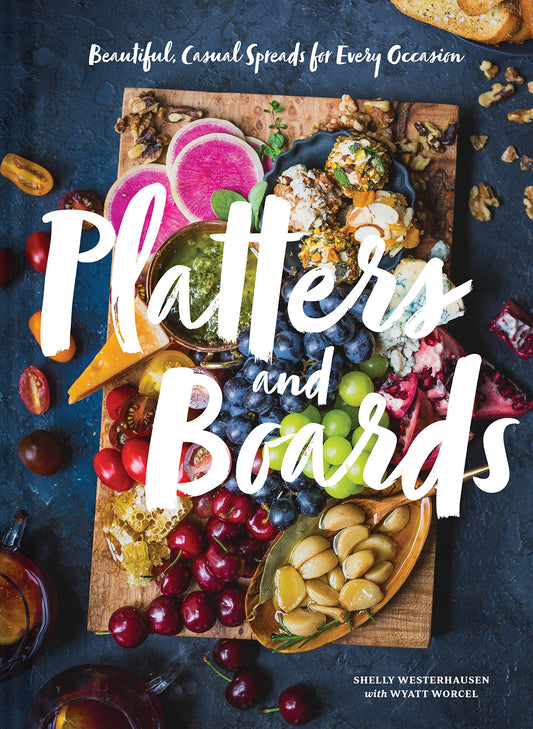 Platters and Boards: Beautiful, Casual Spreads for Every Occasion - 8580