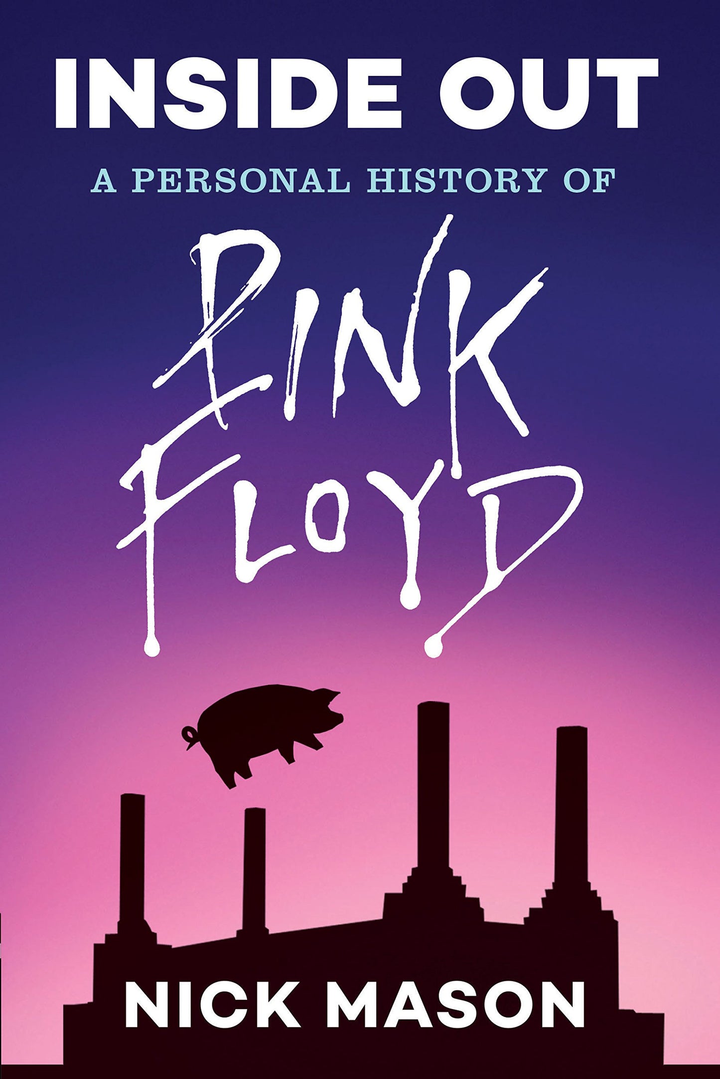 Inside Out: A Personal History of Pink Floyd (Reading Edition): (Rock and Roll Book, Biography of Pink Floyd, Music Book) - 2467