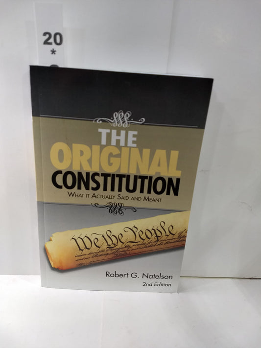 The Original Constitution: What It Actually Said and Meant