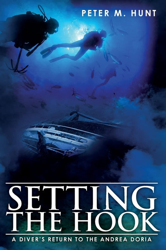 Setting the Hook: A Diver's Return to the Andrea Doria - 973