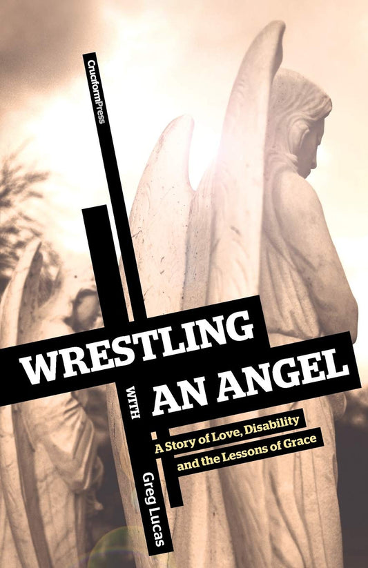 Wrestling with an Angel: A Story of Love, Disability and the Lessons of Grace - 1224