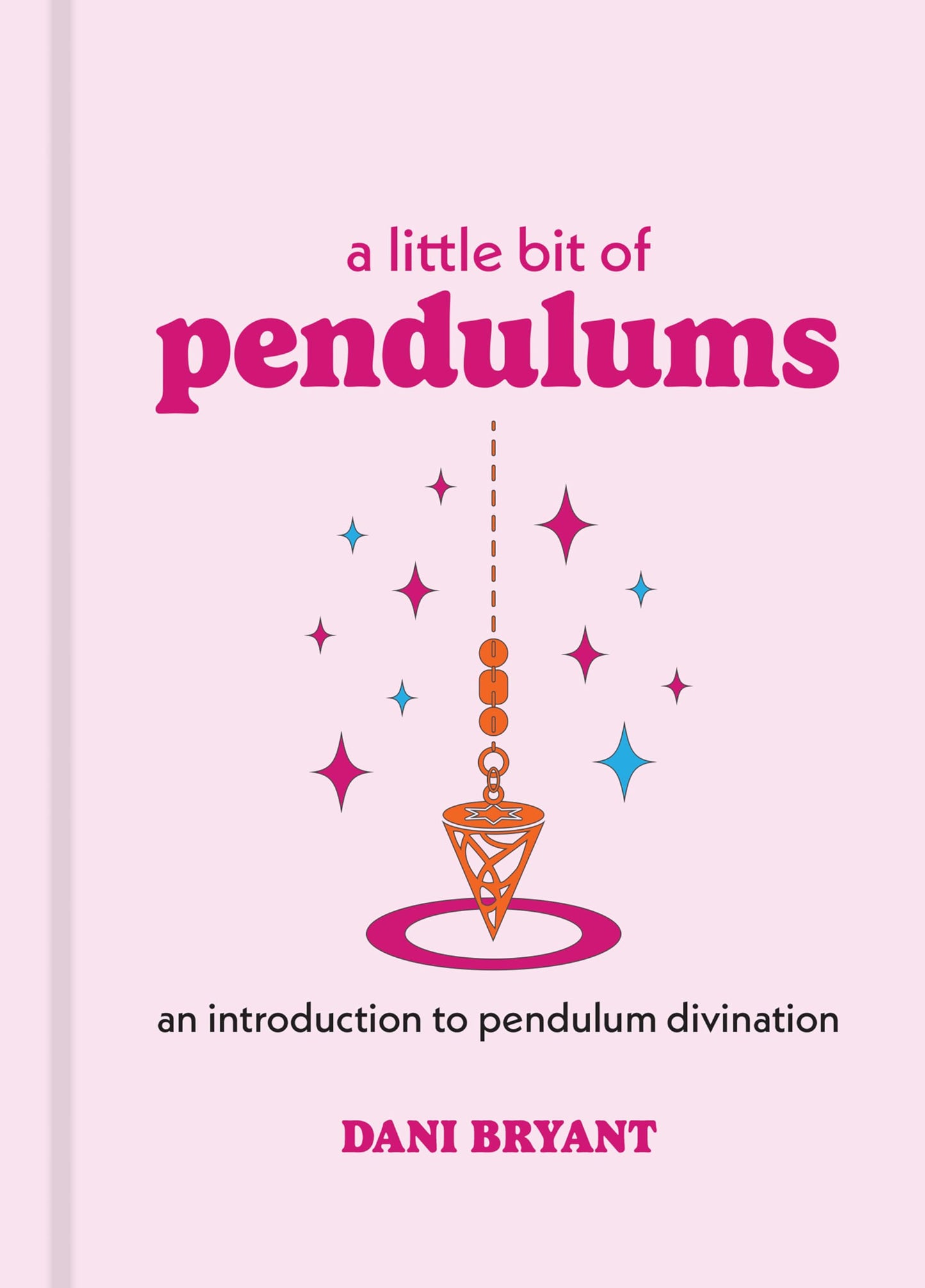 A Little Bit of Pendulums: An Introduction to Pendulum Divination (Little Bit Series) - 9641