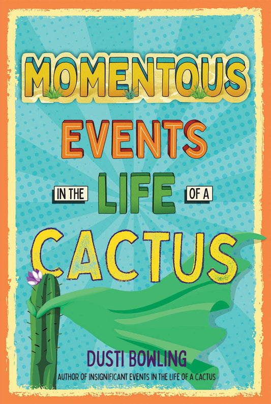 Momentous Events in the Life of a Cactus (Life of a Cactus, 2) - 3056