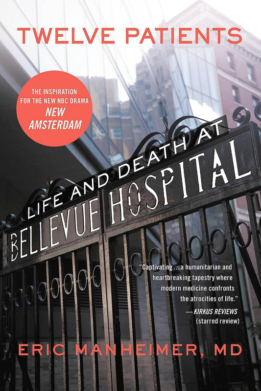 Twelve Patients: Life and Death at Bellevue Hospital (The Inspiration for the NBC Drama New Amsterdam) - 9543