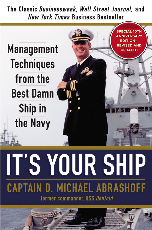 It's Your Ship: Management Techniques from the Best Damn Ship in the Navy, 10th Anniversary Edition - 3939