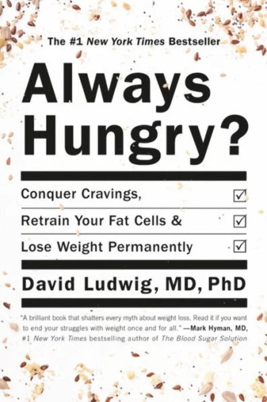 Always Hungry?: Conquer Cravings, Retrain Your Fat Cells, and Lose Weight Permanently - 3214
