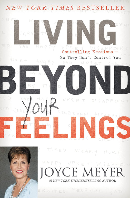 Living Beyond Your Feelings: Controlling Emotions So They Don't Control You - 613