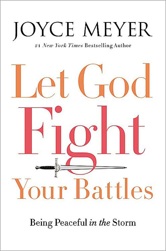 Let God Fight Your Battles: Being Peaceful in the Storm - 6262