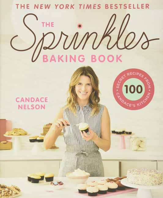 The Sprinkles Baking Book: 100 Secret Recipes from Candace's Kitchen - 2628