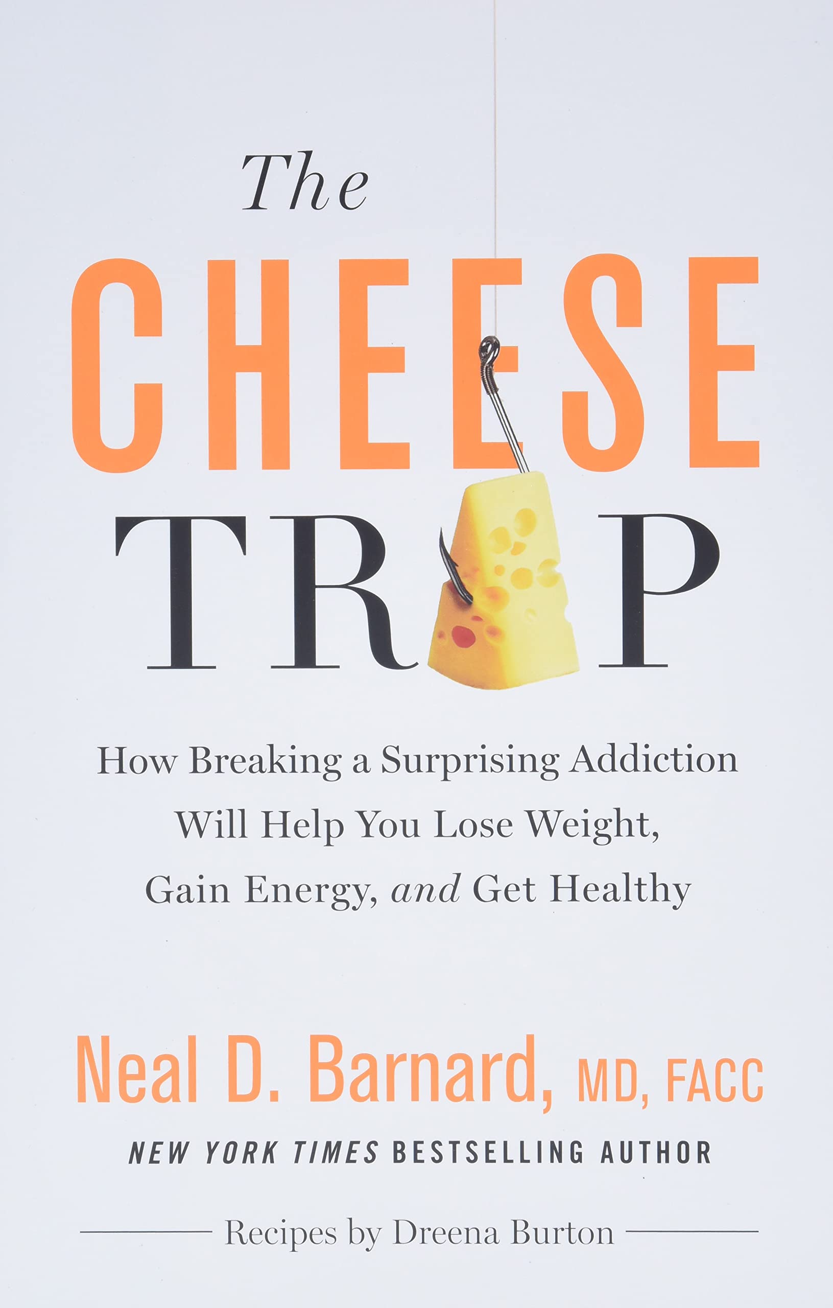 Cheese Addiction The Cheese Trap: How Breaking a Surprising Addiction Will Help You Los ...