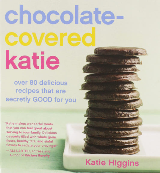 Chocolate-Covered Katie: Over 80 Delicious Recipes That Are Secretly Good for You - 5806