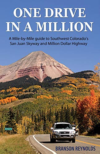 One Drive in a Million: A Mile-by-Mile guide to Southwest Colorado's San Juan Skyway and Million Dollar Highway - 6207