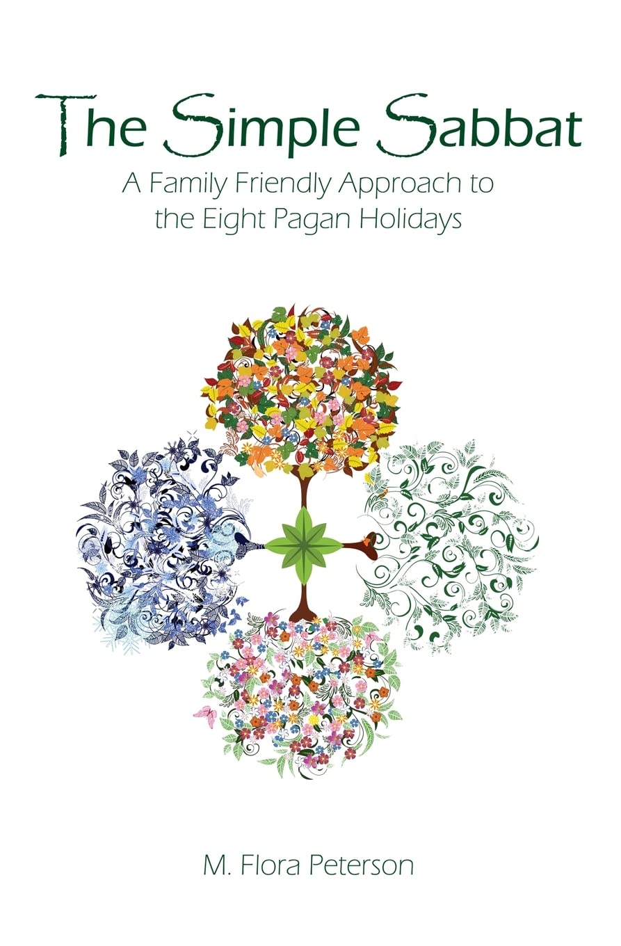 The Simple Sabbat ~ A Family Friendly Approach to the Eight Pagan Holidays