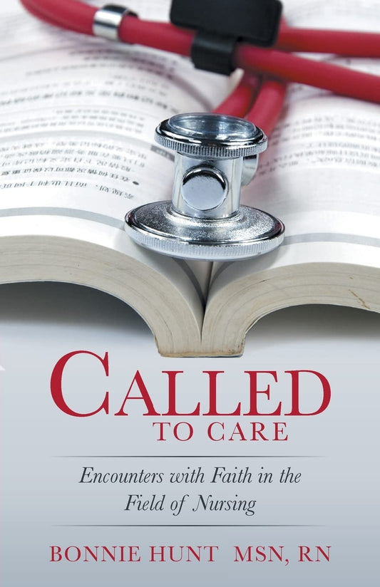 Called to Care: Encounters with Faith in the Field of Nursing - 2696